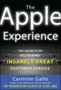 The Apple Experience: The Secrets of Delivering Insanely Great Customer Service.