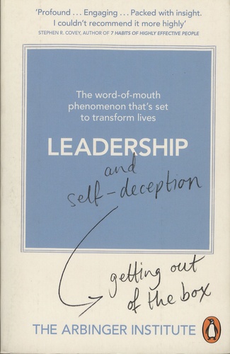  The Arbinger Institute - Leadership and Self Deception - Getting out of the Box.