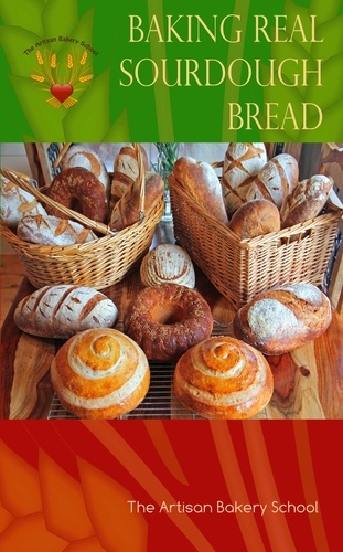  The Artisan Bakery School - Baking Real Sourdough Bread.