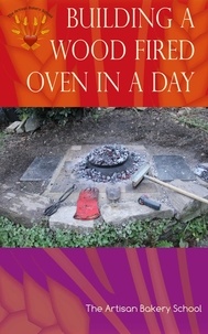  The Artisan Bakery School - Building a Wood Fired Oven in a Day.