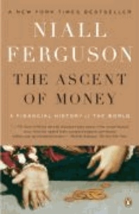 The Ascent of Money - A Financial History of the World.