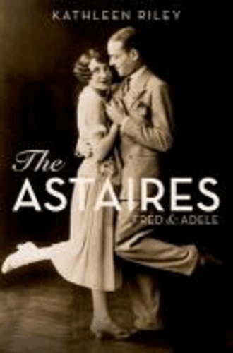 The Astaires - Fred & Adele.