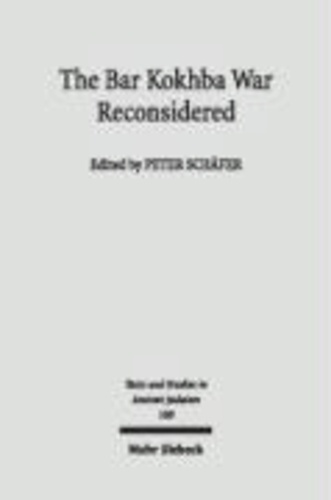 The Bar Kokhba War Reconsidered - New Perspectives on the Second Jewish Revolt against Rome.
