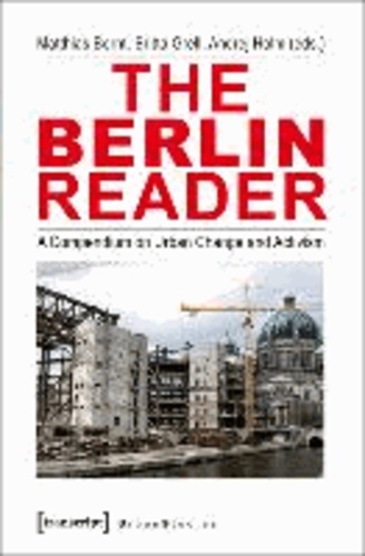The Berlin Reader - A Compendium on Urban Change and Activism.