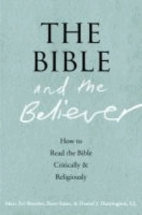 The Bible and the Believer: How to Read the Bible Critically and Religiously.