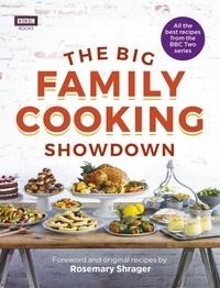 The Big Family Cooking Showdown - All the Best Recipes from the BBC Series.