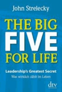The Big Five for Life - Leadership's Greatest Secret - Was wirklich zählt im Leben.