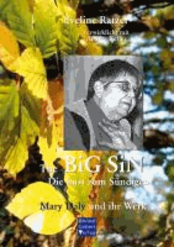 The BiG SIN - Die Lust zum Sündigen - Mary Daly und ihr Werk.