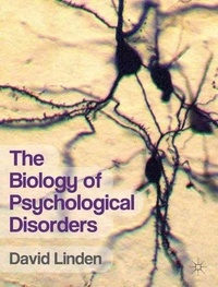 The Biology of Psychological Disorders.