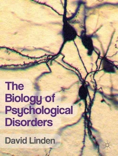 The Biology of Psychological Disorders.