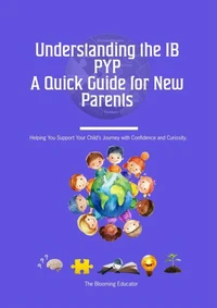Understanding The IB PYP:A Quick Guide for New Parents