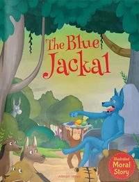 The Blue Jackal - Moral Story for Children