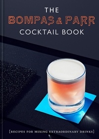 The Bompas &amp; Parr Cocktail Book - Recipes for mixing extraordinary drinks.
