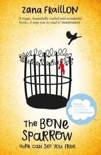 Zana Fraillon - The Bone Sparrow - A Refugee Novel.