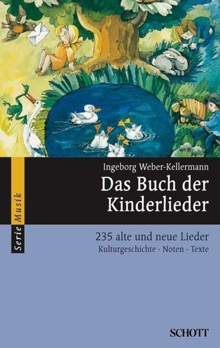 Ingeborg Weber-kellermann - The book of children's songs - 235 old and new songs.