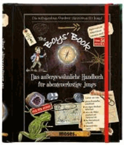 The Boys' Book - Das außergewöhnliche Handbuch für abenteuerliche Jungs.