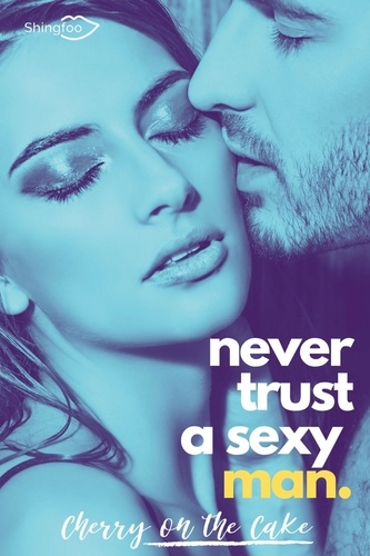 Never Trust a sexy man