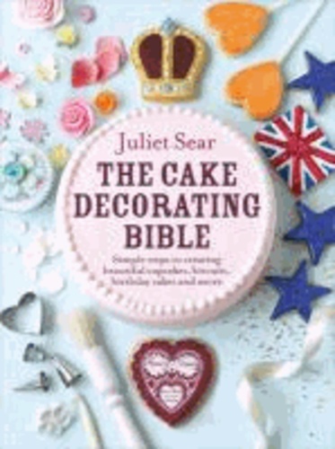 The Cake Decorating Bible.