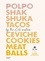 Polpo, shak, shuka, tacos, ceviche, cookies, Meat Balls by Cali Sisters. Et autres recettes californiennes