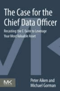 The Case for the Top Data Job - Rethinking the Essence of a Critically Lacking Business Function.