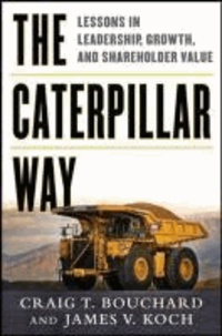 The Caterpillar Way: Lessons in Leadership, Growth, and Shareholder Value.