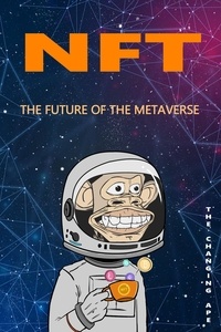  The Changing Ape - NFT, The Future Of The Metaverse.