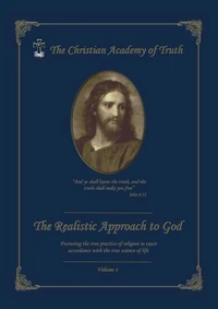 The Realistic Approach to God - Volume 1