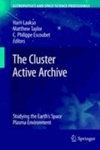 Harri Laakso - The Cluster Active Archive - Studying the Earth's Space Plasma Environment.
