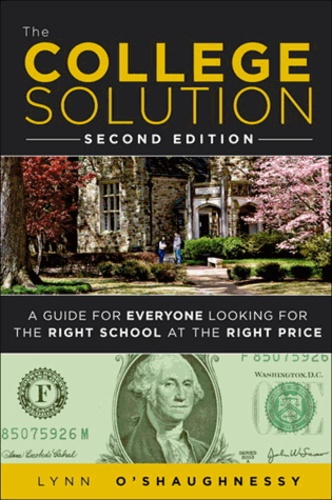 The College Solution - A Guide for Everyone Looking for the Right School at the Right Price.