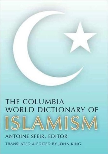 The Columbia World Dictionary of Islamism.