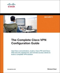 The Complete Cisco VPN Configuration Guide.