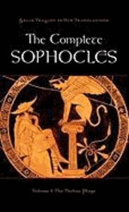 The Complete Sophocles - Volume I: The Theban Plays.