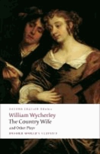 The Country Wife and Other Plays.