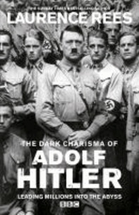 The Dark Charisma of Adolf Hitler - Leading Millions into the Abyss.