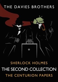  The Davies Brothers - Sherlock Holmes: The Centurion Papers: The Second Collection - Sherlock Holmes: The Centurion Papers, #2.
