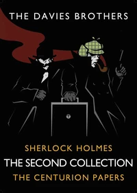 Sherlock Holmes: The Centurion Papers: The Second Collection