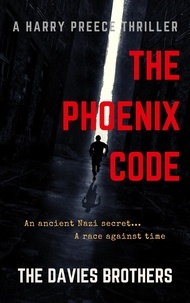  The Davies Brothers - The Phoenix Code - A Harry Preece Thriller, #1.