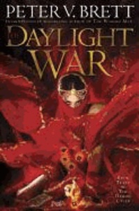 The Daylight War: Book Three of the Demon Cycle.