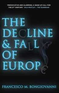 The Decline and Fall of Europe.