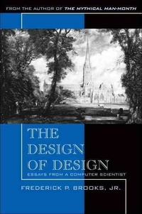 The Design of Design - Essays from a Computer Scientist.