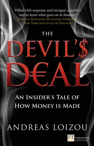 The Devil's Deal - An Insider's Tale of How Money is Made.