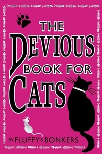 The Devious Book for Cats - Cats have nine lives. Shouldn’t they be lived to the fullest?.