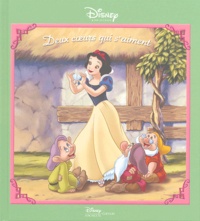  The Disney Storybook Artists et  Disney - Deux coeurs qui s'aiment - Une histoire inédite avec Blanche-Neige.