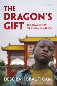 The Dragon's Gift - The Real Story of China in Africa.