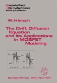 The Drift Diffusion Equation and Its Applications in MOSFET Modeling.