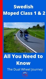  The Dual Wheel Journey - Swedish Moped Class 1 and 2 - Everything You Need To Know.