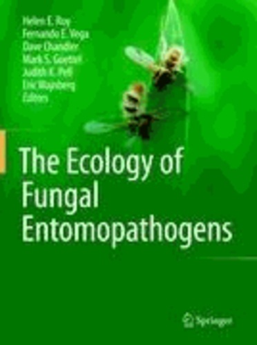 Helen E. Roy - The Ecology of Fungal Entomopathogens.