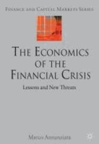 The Economics of the Financial Crisis - Lessons and New Threats.
