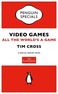 The Economist: Video Games - All the World's a Game.