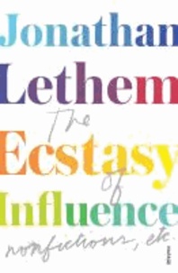 The Ecstasy of Influence - Nonfictions, Etc..